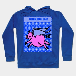 When Pigs Fly Hoodie